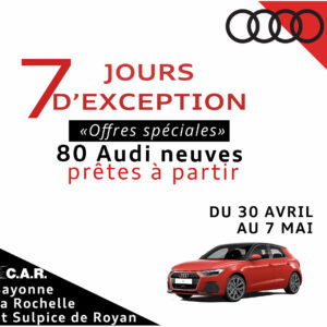 Audi  Bayonne : Les 7 jours d’exception Audi
